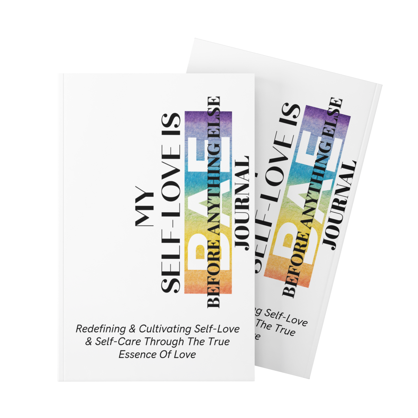 My Self-Love Is BAE (Before Anything Else) Journal